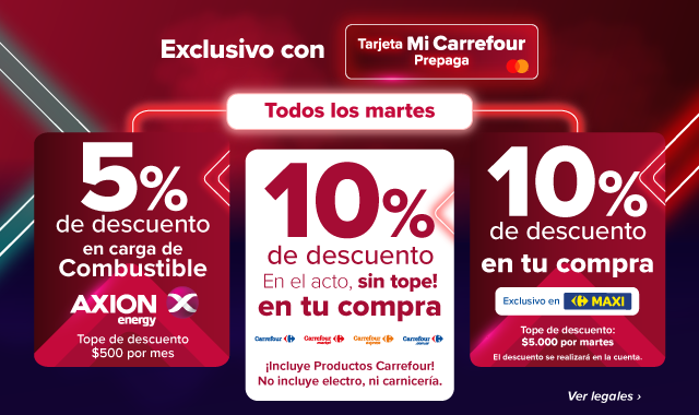 Exclusivo con Tarjeta Mi Carrefour Prepaga. Todos los martes 10% de descuento en carrefour, 5% de descuento en combustibles Axion (tope $500 por mes) y 10% de descuento en Maxi (Tope $5.000 por martes)