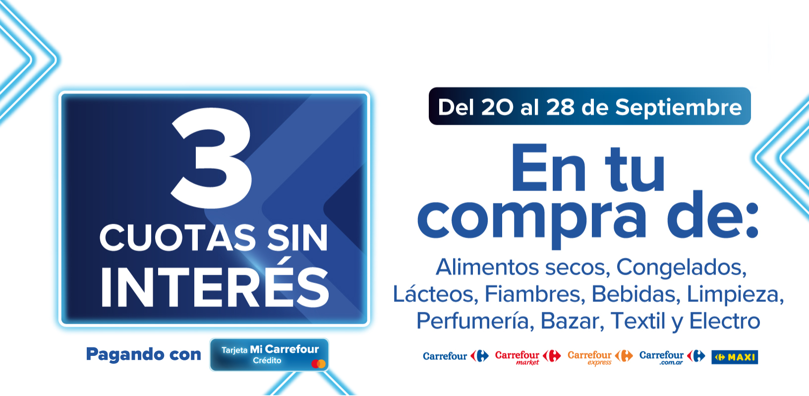 Exclusivo con tarjeta mi carrefour credito, del 20 al 28 de SEPTIEMBRE, 3 cuotas sin interés en toda tu compra. En Carrefour, express, market y carrefour.com.ar