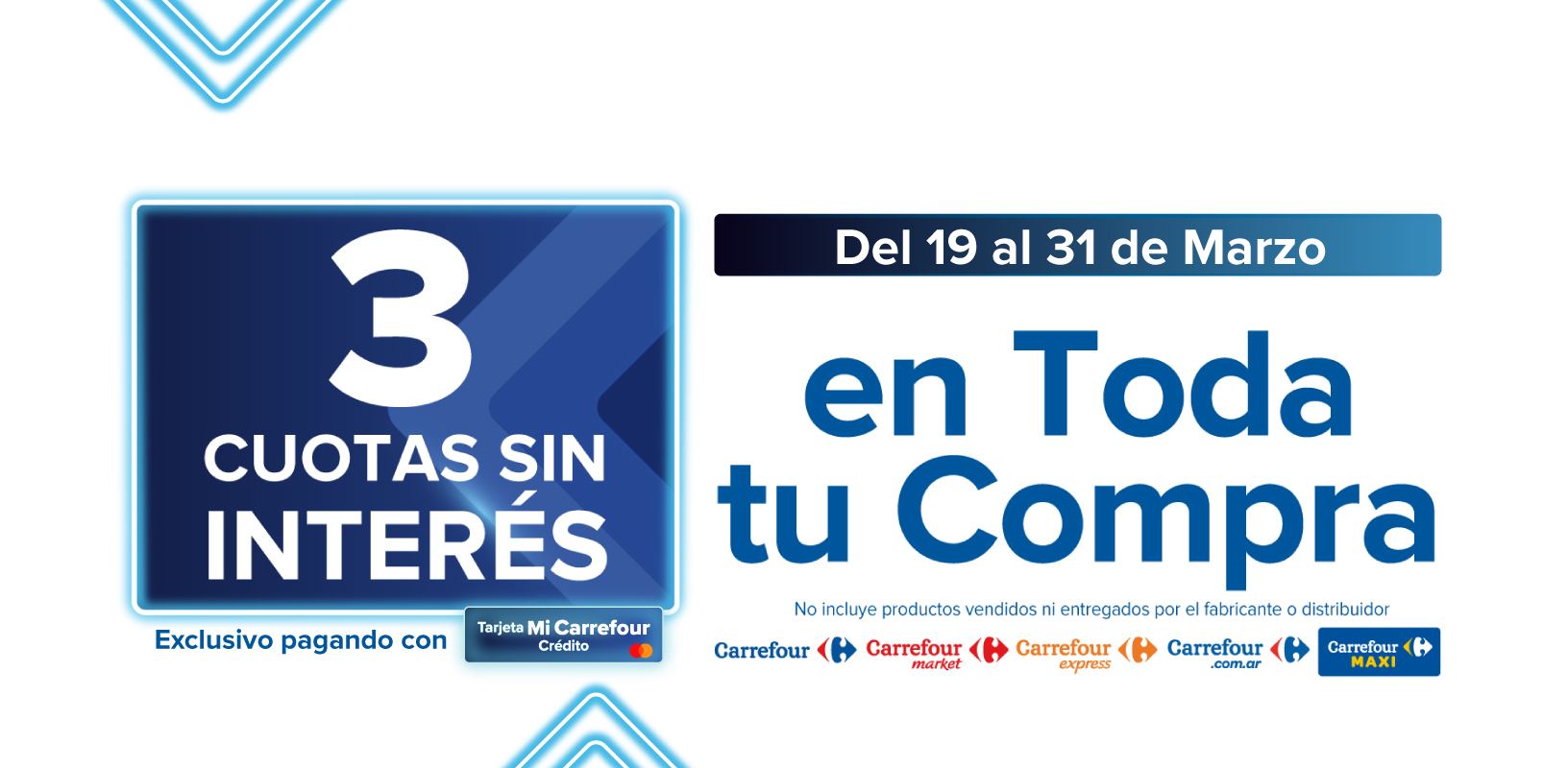 Exclusivo con Tarjeta Mi Carrefour Crédito, del 19 al 31 de MARZO, 3 CUOTAS SIN INTERÉS en toda tu compra!