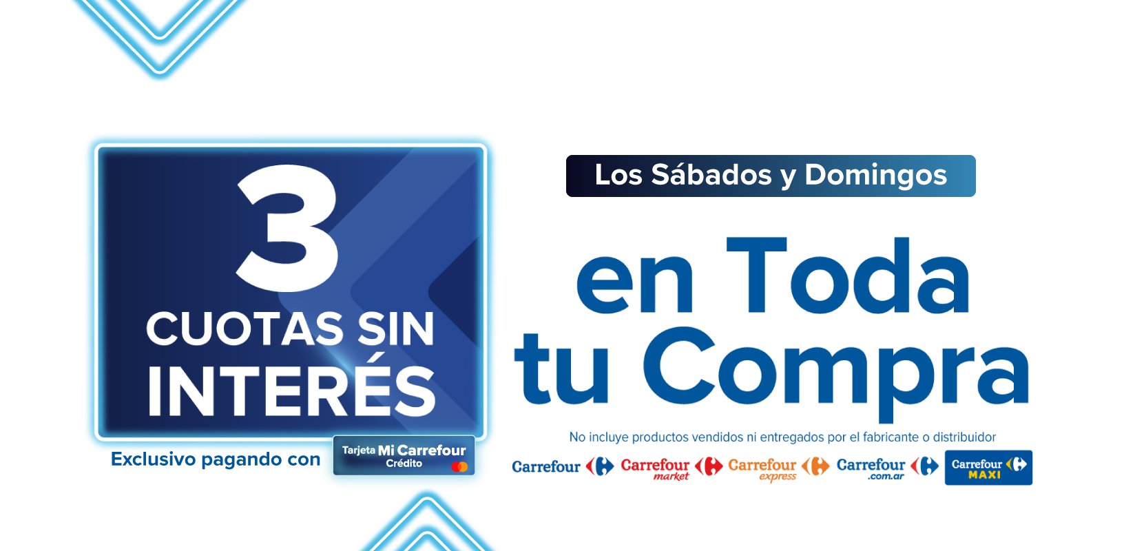 Exclusivo con Tarjeta Mi Carrefour Crédito, todos los sábados y domingos, 3 CUOTAS SIN INTERÉS en toda tu compra!