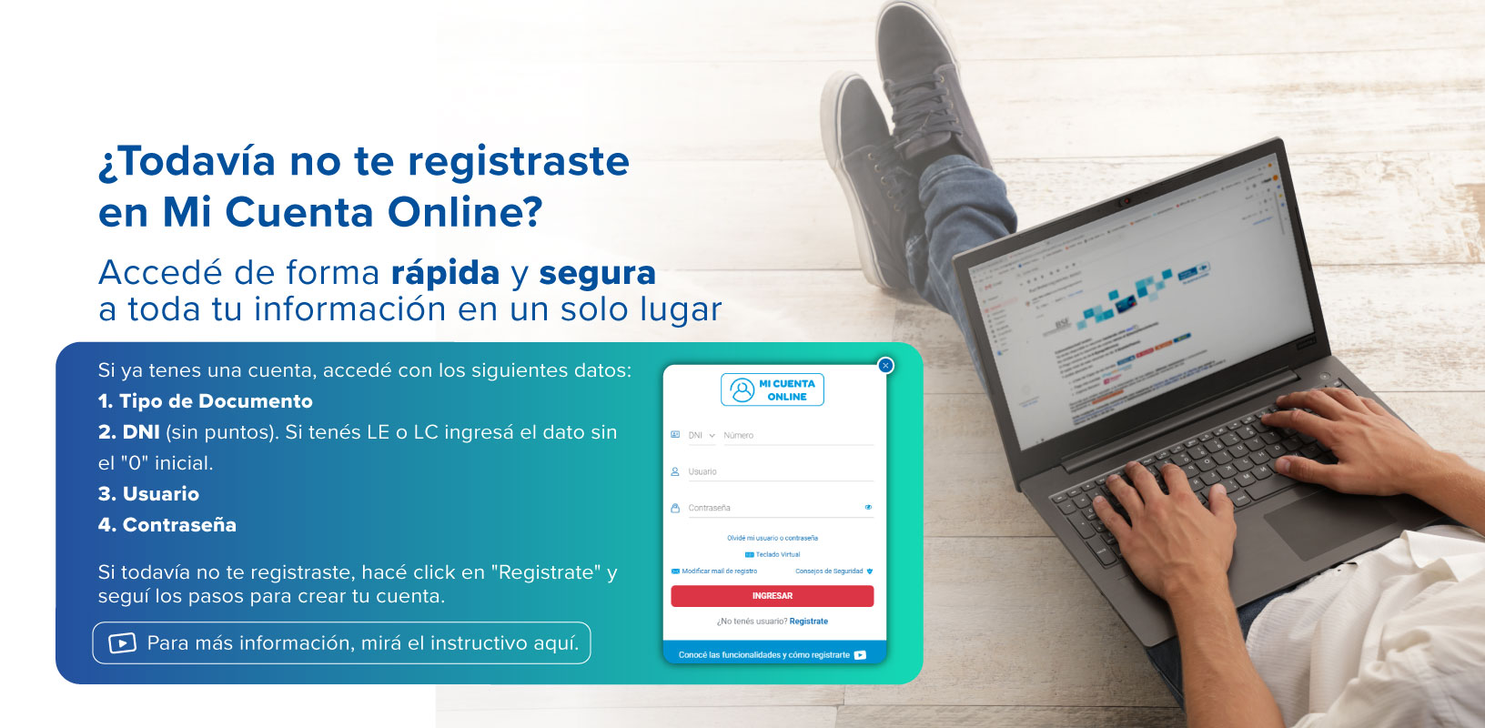 registrate en mi cuenta online y tené toda tu información de forma rápida y segura en un solo lugar