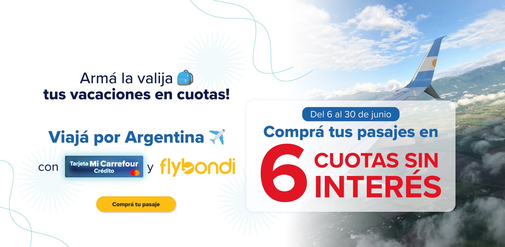 6 cuotas sin interes en tus pasajes nacionales en Flybondi, exclusivo pagando con Tarjeta Mi Carrefour Crédito